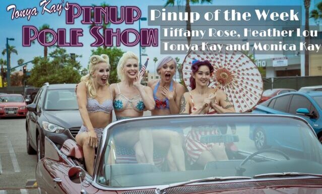 Pinup Pole Show Pinup of the Week: Tiffany Rose, Heather Lou, Tonya Kay, and Monica Kay