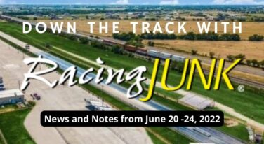 Down the Track with RacingJunk June 20-24, 2022