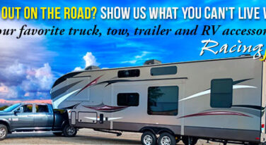 Out on the Road? Share Your Favorite Tow, Truck and Trailer Accessories